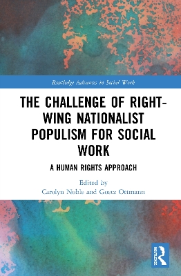 The Challenge of Right-wing Nationalist Populism for Social Work: A Human Rights Approach by Carolyn Noble