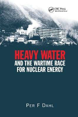 Heavy Water and the Wartime Race for Nuclear Energy book