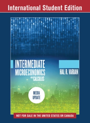 Intermediate Microeconomics with Calculus: A Modern Approach: Media Update by Hal R. Varian