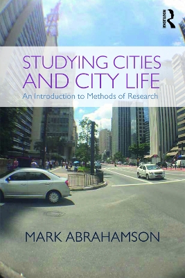 Studying Cities and City Life by Mark Abrahamson