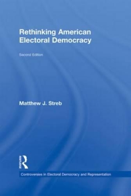 Rethinking American Electoral Democracy by Matthew J. Streb