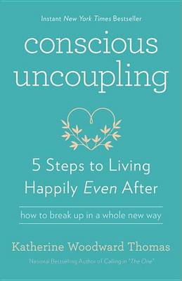 Conscious Uncoupling by Katherine Woodward Thomas