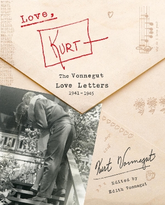 Love, Kurt: The Vonnegut Love Letters, 1941-1945 book