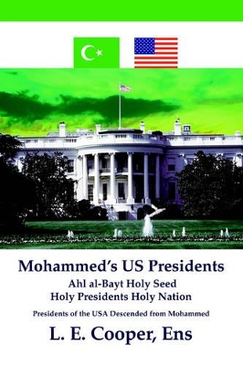 Mohammed's Us Presidents: Ahl Al-Bayt Holy Seed Holy Presidents Holy Nation book