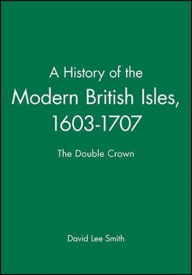 History of the Modern British Isles, 1603-1707 book