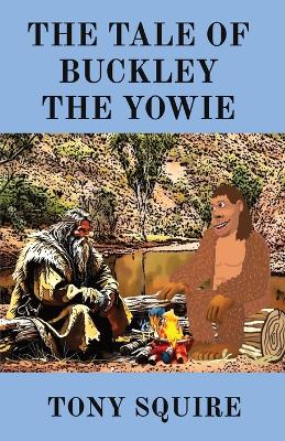 The Tale of Buckley the Yowie book