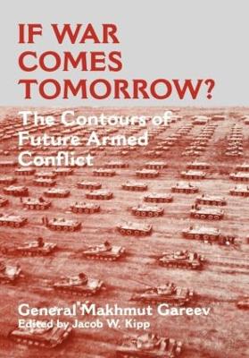 If War Comes Tomorrow? by General Makhmut Akhmetovich Gareev