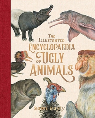 The Illustrated Encyclopaedia of Ugly Animals book