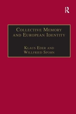 Collective Memory and European Identity: The Effects of Integration and Enlargement book