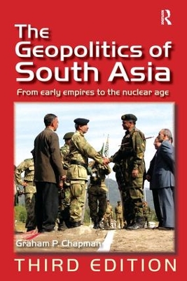 The Geopolitics of South Asia by Graham P. Chapman