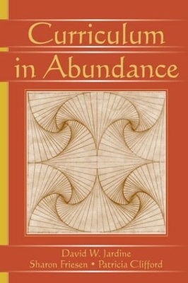 Curriculum in Abundance by David W. Jardine