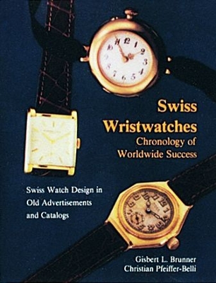 Swiss Wristwatches by Gisbert L. Brunner