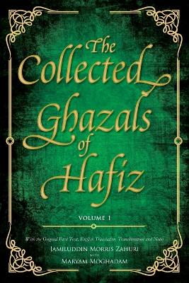 Collected Ghazals of Hafiz - Volume 1 book