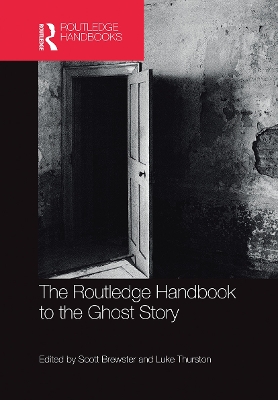 The Routledge Handbook to the Ghost Story book