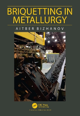 Briquetting in Metallurgy by Aitber Bizhanov