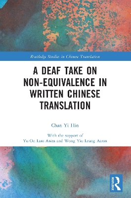 A Deaf Take on Non-Equivalence in Written Chinese Translation by Chan Yi Hin