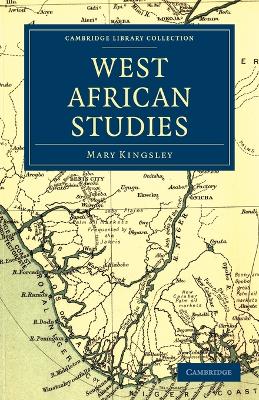 West African Studies by Mary Kingsley