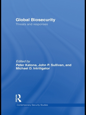 Global Biosecurity: Threats and Responses book