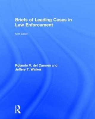 Briefs of Leading Cases in Law Enforcement by Rolando V. del Carmen