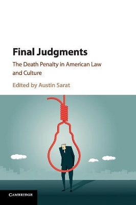 Final Judgments: The Death Penalty in American Law and Culture by Austin Sarat