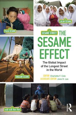 The The Sesame Effect: The Global Impact of the Longest Street in the World by Charlotte F. Cole