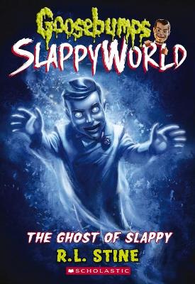 The Ghost of Slappy (Goosebumps Slappyworld #6) book