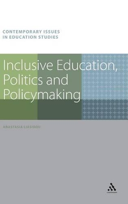 Inclusive Education, Politics and Policymaking by Anastasia Liasidou