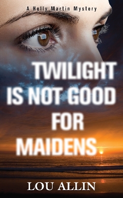 Twilight Is Not Good for Maidens book