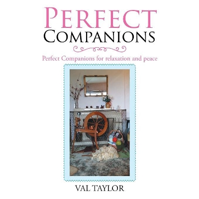 Perfect Companions: Perfect Companions for Relaxation and Peace book