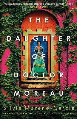 The Daughter of Doctor Moreau by Silvia Moreno-Garcia