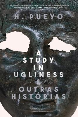 A Study in Ugliness & outras histórias book