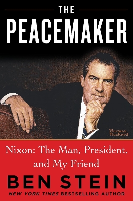 THE PEACEMAKER: Richard Nixon the Man, Patriot, President, and Visionary book