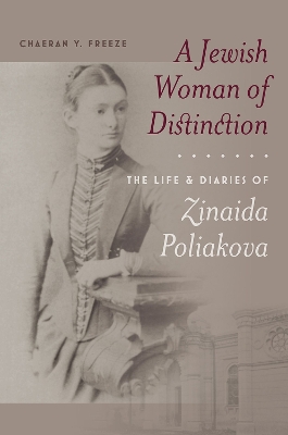 A Jewish Woman of Distinction – The Life and Diaries of Zinaida Poliakova book