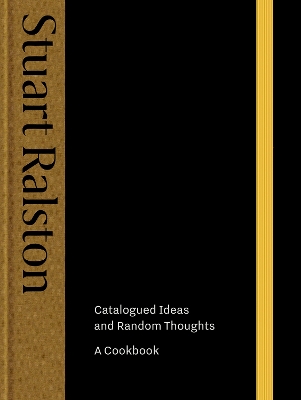Catalogued Ideas and Random Thoughts: the debut cookbook by Michelin-starred chef Stuart Ralston book