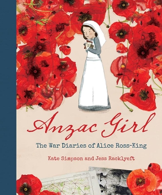 Anzac Girl: The War Diaries of Alice Ross-King by Kate Simpson