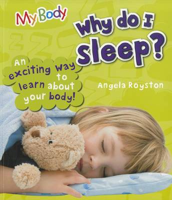 Why Do I Sleep? by Angela Royston