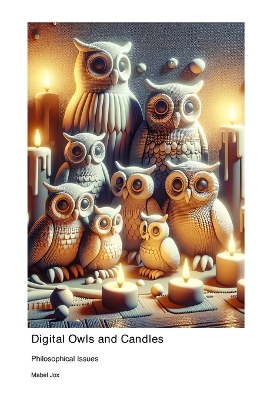 Digital Owls and Candles: Philosophical Issues book