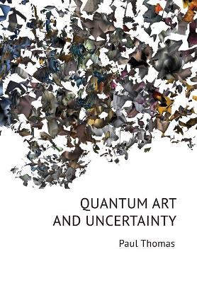 Quantum Art & Uncertainty book