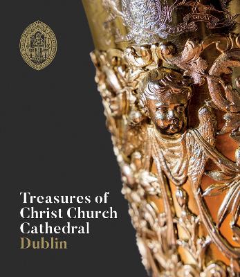 Treasures of Christ Church Cathedral Dublin book
