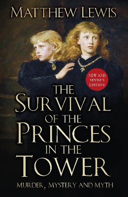 The Survival of the Princes in the Tower: Murder, Mystery and Myth book