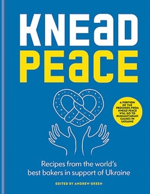 Knead Peace: Bake for Ukraine book