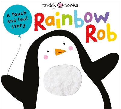 Rainbow Rob: A Touch and Feel Story book