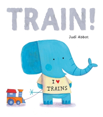 Train! by Judi Abbot