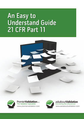 An Easy to Understand Guide to 21 CFR Part 11 by Orlando Lopez