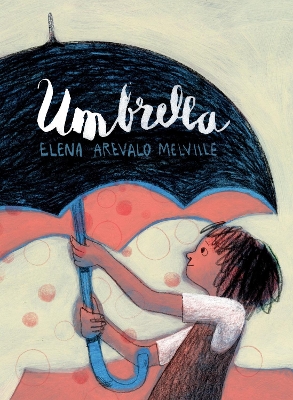 Umbrella by Elena Arevalo Melville