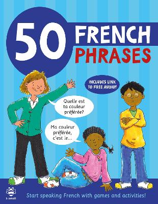 50 French Phrases: Start Speaking French with Games and Activities by Susan Martineau