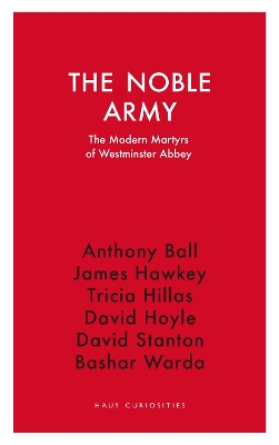 The Noble Army: The Modern Martyrs of Westminster Abbey book