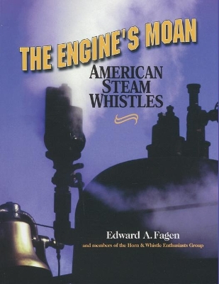 The Engine's Moan: American Steam Whistles book