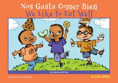 We Like to Eat Well/Nos Gusta Comer Bien book