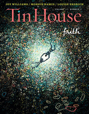 Tin House Magazine: Faith: Vol. 17, No. 3 book